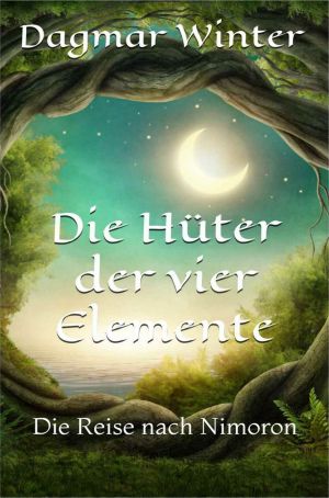 [Hüter der vier Elemente 01] • Die Reise nach Nimoron